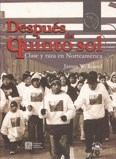 Después del quinto sol. Clase y raza en Norteamérica.