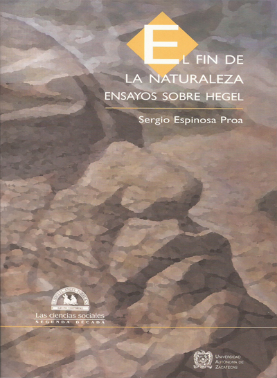 El fin de la naturaleza. Ensayos sobre Hegel.
