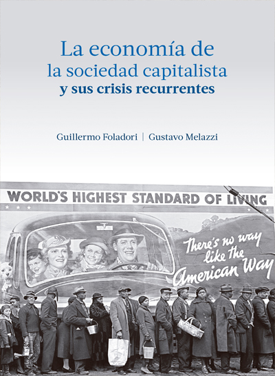 La economía de la sociedad capitalista y sus crisis recurrentes.